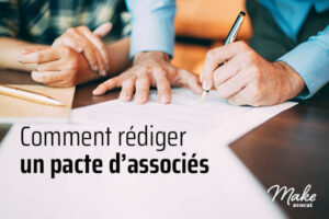 Rédiger un pacte d'associés
